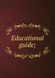 Educational guide;, 