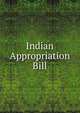 Indian Appropriation Bill, 