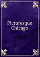 Picturesque Chicago, 