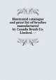 Illustrated catalogue and price list of brushes manufactured by Canada Brush Co. Limited. --, 