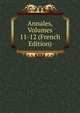 Annales, Volumes 11-12 (French Edition), 