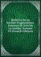 Bulletin De La Soci?t? D'agriculture, Sciences Et Arts De La Sarthe, Volume 19 (French Edition), 