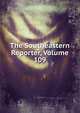 The Southeastern Reporter, Volume 109, 
