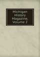 Michigan History Magazine, Volume 2, 
