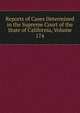 Reports of Cases Determined in the Supreme Court of the State of California, Volume 174, 