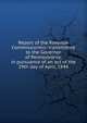 Report of the Revenue Commissioners: transmitted to the Governor of Pennsylvania, in pursuance of an act of the 29th day of April, 1844, 