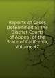 Reports of Cases Determined in the District Courts of Appeal of the State of California, Volume 47, 