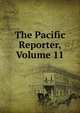 The Pacific Reporter, Volume 11, 