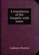 A translation of the Gospels: with notes, Andrews Norton 