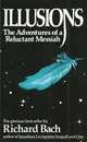 Illusions: The Adventures of a Reluctant Messiah, Ричард Бах 