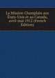 La Mission Champlain aux Etats-Unis et au Canada, avril-mai 1912 (French Edition), 