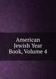 American Jewish Year Book, Volume 4, 