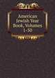 American Jewish Year Book, Volumes 1-50, 