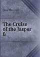 The Cruise of the Jasper B, Don Marquis 