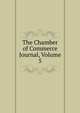 The Chamber of Commerce Journal, Volume 5, 