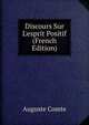 Discours Sur L'esprit Positif (French Edition), Auguste Comte 