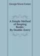 A Simple Method of Keeping Books: By Double-Entry, George Nixon Comer 