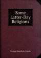 Some Latter-Day Religions, George Hamilton Combs 