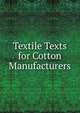 Textile Texts for Cotton Manufacturers, 