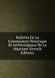 Bulletin De La Commission Historique Et Archeologique De La Mayenne (French Edition), 