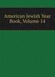 American Jewish Year Book, Volume 14, 