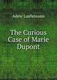 The Curious Case of Marie Dupont, Adele Luehrmann 