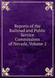 Reports of the Railroad and Public Service Commissions of Nevada, Volume 2, 