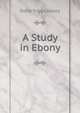 A Study in Ebony, Dotia Trigg Cooney 