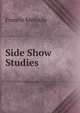 Side Show Studies, Francis Metcalfe 