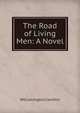 The Road of Living Men: A Novel, Will Levington Comfort 