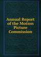 Annual Report of the Motion Picture Commission, 
