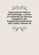 International Library of Technology: A Series of Textbooks for Persons Engaged in the Engineering Professions and Trades, Volume 26, 