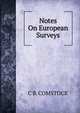 Notes On European Surveys, C B. COMSTOCK 