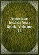 American Jewish Year Book, Volume 12, 