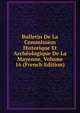 Bulletin De La Commission Historique Et Archeologique De La Mayenne, Volume 16 (French Edition), 