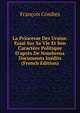 La Princesse Des Ursins: Essai Sur Sa Vie Et Son Caract?re Politique D'apr?s De Nombreux Documents In?dits (French Edition), Francois Combes 