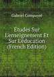 ?tudes Sur L'enseignement Et Sur L'?ducation (French Edition), Gabriel Compayre 