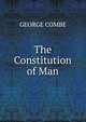 The Constitution of Man., GEORGE COMBE 