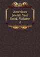 American Jewish Year Book, Volume 2, 