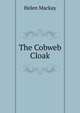 The Cobweb Cloak, Helen Mackay 