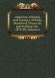 American Almanac and Treasury of Facts, Statistical, Financial, and Political, for . 1878-89, Volume 6, 