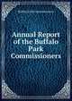 Annual Report of the Buffalo Park Commissioners, Buffalo Park Commissioners 