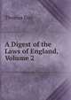 A Digest of the Laws of England, Volume 2, Thomas Day 
