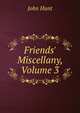 Friends' Miscellany, Volume 3, John Hunt 