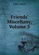 Friends' Miscellany, Volume 5, John Hunt 
