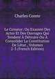 Le Censeur: Ou Examen Des Actes Et Des Ouvrages Qui Tendent ? D?truire Ou ? Consolider La Constitution De L'?tat., Volumes 2-3 (French Edition), Charles Comte 