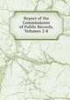 Report of the Commissioner of Public Records, Volumes 2-8, 
