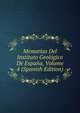 Memorias Del Instituto Geologico De Espana, Volume 4 (Spanish Edition), 