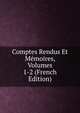 Comptes Rendus Et Memoires, Volumes 1-2 (French Edition), 