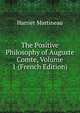 The Positive Philosophy of Auguste Comte, Volume 1 (French Edition), Harriet Martineau 